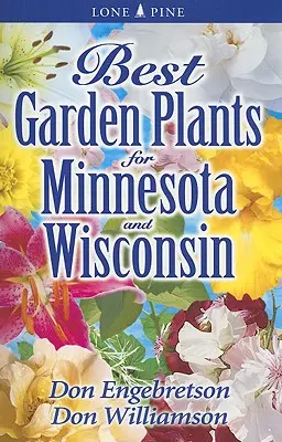 Nejlepší zahradní rostliny pro Minnesotu a Wisconsin - Best Garden Plants for Minnesota and Wisconsin