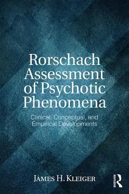 Rorschachovo hodnocení psychotických jevů: Rorschach: klinický, koncepční a empirický vývoj. - Rorschach Assessment of Psychotic Phenomena: Clinical, Conceptual, and Empirical Developments