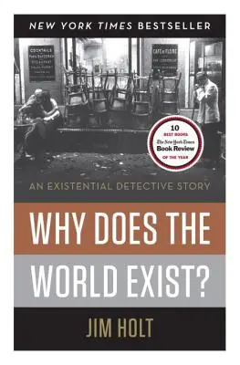 Proč existuje svět?: Existenciální detektivní příběh - Why Does the World Exist?: An Existential Detective Story