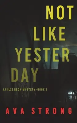 Ne jako včera (An Ilse Beck FBI Suspense Thriller-Book 3) - Not Like Yesterday (An Ilse Beck FBI Suspense Thriller-Book 3)
