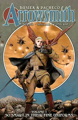 Arrowsmith, kniha první: Tak chytří ve svých krásných uniformách - Arrowsmith, Book One: So Smart in Their Fine Uniforms