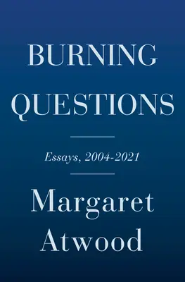 Pálčivé otázky: Eseje a příležitostné články, 2004 až 2021 - Burning Questions: Essays and Occasional Pieces, 2004 to 2021