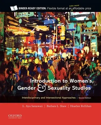 Úvod do ženských, genderových a sexuálních studií: Interdisciplinární a intersekcionální přístupy: úvod do problematiky genderu a sexuality: interdisciplinární a intersekcionální přístupy. - Introduction to Women's, Gender and Sexuality Studies: Interdisciplinary and Intersectional Approaches