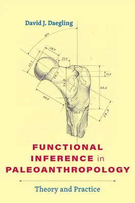 Funkční odvozování v paleoantropologii: Teorie a praxe - Functional Inference in Paleoanthropology: Theory and Practice