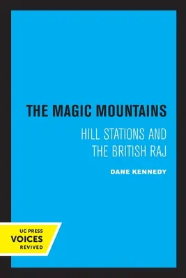 Magické hory: Magická magie: horské stanice a britský Rádž - The Magic Mountains: Hill Stations and the British Raj