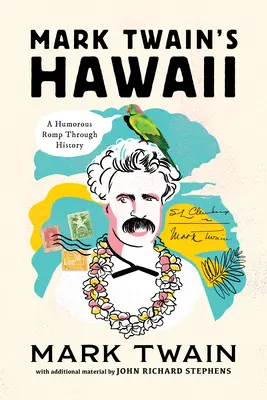 Havaj Marka Twaina: Twainova kniha: Humorný výlet do historie - Mark Twain's Hawaii: A Humorous Romp Through History