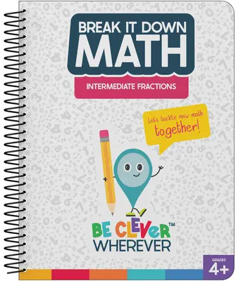 Break It Down Intermediate Fractions Resource Book (Kniha zdrojů pro středně pokročilé) - Break It Down Intermediate Fractions Resource Book