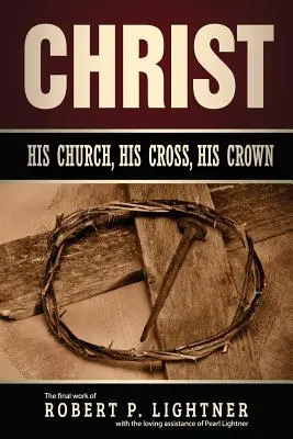 Kristus, jeho církev, jeho kříž, jeho koruna - Christ, His Church, His Cross, His Crown