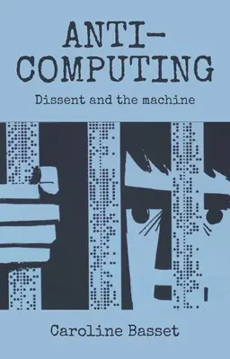 Anti-Computing: Dissent a stroj - Anti-Computing: Dissent and the Machine