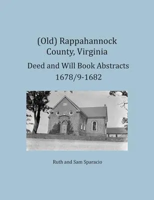 (Staré) Rappahannock County, Virginie Výpisy z knih listin a závětí 1678/9-1682 - (Old) Rappahannock County, Virginia Deed and Will Book Abstracts 1678/9-1682