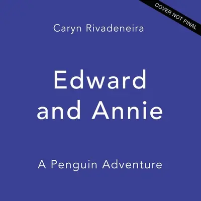 Edward a Annie: Dobrodružství tučňáků - Edward and Annie: A Penguin Adventure