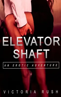 Výtahová šachta: Erotické dobrodružství - Elevator Shaft: An Erotic Adventure