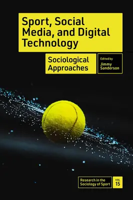 Sport, sociální média a digitální technologie: Sociologické přístupy - Sport, Social Media, and Digital Technology: Sociological Approaches