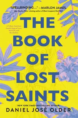Kniha ztracených svatých: Sága o lásce, zradě a revoluci v kubánsko-americké rodině - The Book of Lost Saints: A Cuban American Family Saga of Love, Betrayal, and Revolution