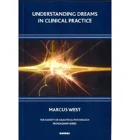 Porozumění snům v klinické praxi - Understanding Dreams in Clinical Practice