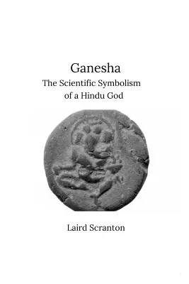 Ganéša: Vědecká symbolika hinduistického boha - Ganesha: The Scientific Symbolism of a Hindu God