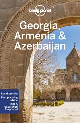 Lonely Planet Gruzie, Arménie a Ázerbájdžán 7 - Lonely Planet Georgia, Armenia & Azerbaijan 7