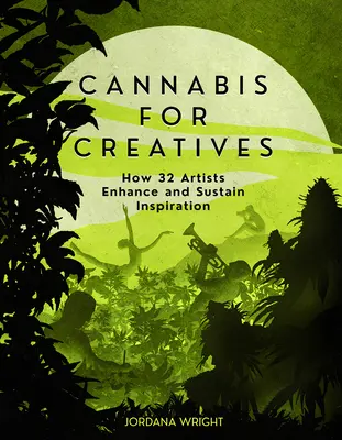 Konopí pro kreativce: Jak 32 umělců posiluje a udržuje inspiraci - Cannabis for Creatives: How 32 Artists Enhance and Sustain Inspiration