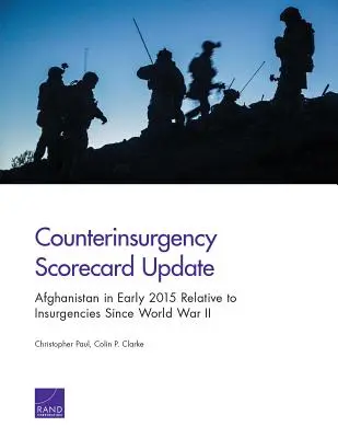Aktualizace protipovstaleckého žebříčku: Afghánistán na začátku roku 2015 ve srovnání s povstáními od druhé světové války - Counterinsurgency Scorecard Update: Afghanistan in Early 2015 Relative to Insurgencies Since World War II