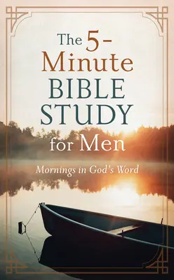 Pětiminutové biblické studium pro muže: Ráno v Božím slově - The 5-Minute Bible Study for Men: Mornings in God's Word