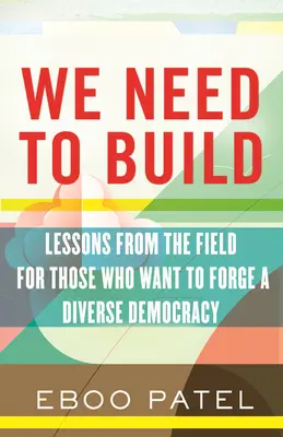 Musíme stavět: Terénní poznámky pro rozmanitou demokracii - We Need to Build: Field Notes for Diverse Democracy