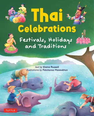 Thajské oslavy pro děti: Dětské knihy pro děti z Thajska: Festivaly, svátky a tradice - Thai Celebrations for Children: Festivals, Holidays and Traditions