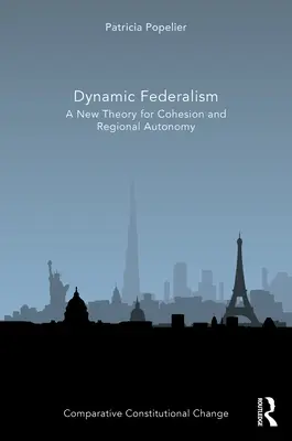 Dynamický federalismus: Nová teorie soudržnosti a regionální autonomie - Dynamic Federalism: A New Theory for Cohesion and Regional Autonomy