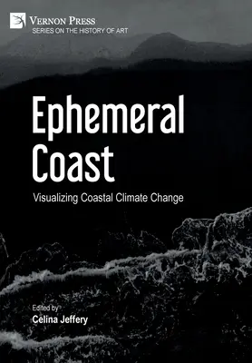 Efemérní pobřeží: Vizualizace klimatických změn na pobřeží (barevně) - Ephemeral Coast: Visualizing Coastal Climate Change (Color)