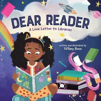 Milý čtenáři: Milostný dopis knihovnám - Dear Reader: A Love Letter to Libraries