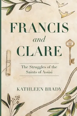 Francis a Clare (Francis and Clare): Boj světců z Assisi (The Struggles of the Saints of Assisi) - Francis and Clare: The Struggles of the Saints of Assisi
