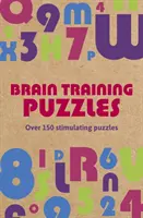 Hlavolamy na procvičení mozku - více než 150 stimulujících hlavolamů - Brain Training Puzzles - Over 150 Stimulating Puzzles