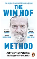 Metoda Wima Hofa - Aktivujte svůj potenciál, překonejte své limity - Wim Hof Method - Activate Your Potential, Transcend Your Limits
