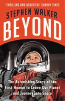 Beyond - Úžasný příběh prvního člověka, který opustil naši planetu a vydal se do vesmíru - Beyond - The Astonishing Story of the First Human to Leave Our Planet and Journey into Space
