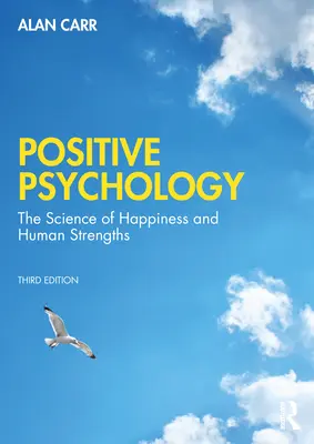 Pozitivní psychologie: Psychologická příručka: Věda o pohodě a silných stránkách člověka - Positive Psychology: The Science of Wellbeing and Human Strengths