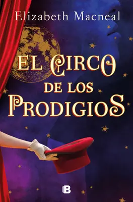 El Circo de Los Prodigios / Cirkus zázraků - El Circo de Los Prodigios / Circus of Wonders