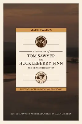 Mark Twain's Adventures of Tom Sawyer and Huckleberry Finn (Dobrodružství Toma Sawyera a Huckleberryho Finna): Třetí vydání: Třetí vydání: Třetí vydání: Třetí vydání: Třetí vydání - Mark Twain's Adventures of Tom Sawyer and Huckleberry Finn: The Newsouth Edition