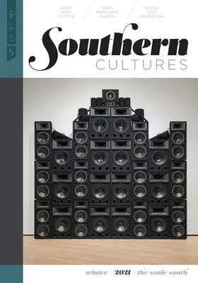 Southern Cultures: The Sonic South: Svazek 27, číslo 4 - zimní číslo 2021 - Southern Cultures: The Sonic South: Volume 27, Number 4 - Winter 2021 Issue