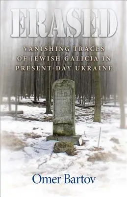 Vymazáno: Mizící stopy židovské Haliče na dnešní Ukrajině. - Erased: Vanishing Traces of Jewish Galicia in Present-Day Ukraine