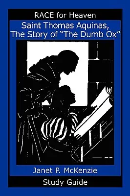 Svatý Tomáš Akvinský, příběh němého vola Studijní příručka - Saint Thomas Aquinas, the Story of the Dumb Ox Study Guide