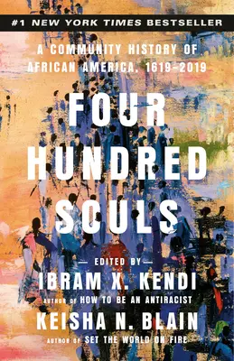 Čtyři sta duší: A Community History of African America, 1619-2019 (Komunitní dějiny Africké Ameriky, 1619-2019). - Four Hundred Souls: A Community History of African America, 1619-2019