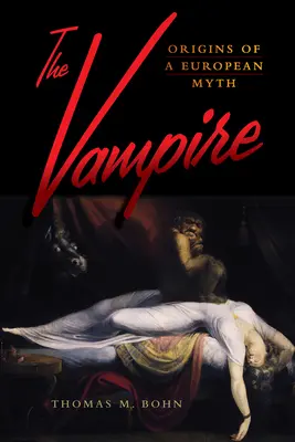 Upír: Původ evropského mýtu - The Vampire: Origins of a European Myth