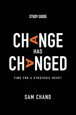 Změna se změnila - studijní příručka: Čas na strategický restart - Studie - Change Has Changed - Study Guide: Time for a Strategic Reset