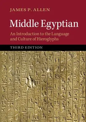 Středoegyptská literatura: Úvod do jazyka a kultury hieroglyfů. - Middle Egyptian: An Introduction to the Language and Culture of Hieroglyphs