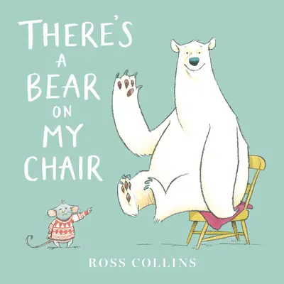 Na mé židli je medvěd - There's a Bear on My Chair