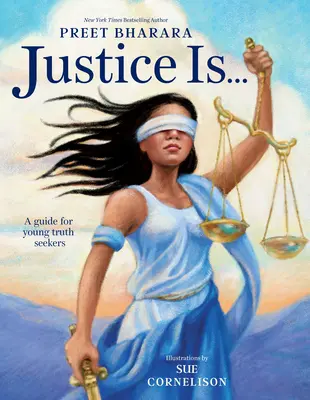 Spravedlnost je...: Spravedlnost: Průvodce pro mladé hledače pravdy - Justice Is...: A Guide for Young Truth Seekers