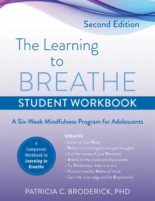 Learning to Breathe Student Workbook: Šestitýdenní program všímavosti pro dospívající: učebnice pro učitele dýchání - Learning to Breathe Student Workbook: A Six-Week Mindfulness Program for Adolescents