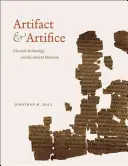 Artefakt a artefakt: Klasická archeologie a antický historik - Artifact & Artifice: Classical Archaeology and the Ancient Historian