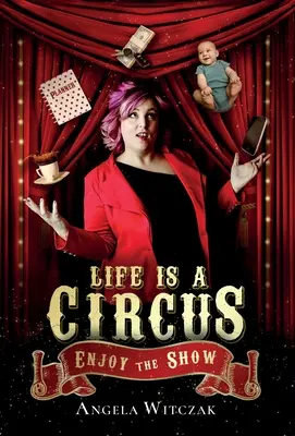 Život je cirkus: Užijte si představení - Life is a Circus: Enjoy the Show