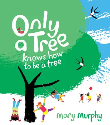 Jen strom ví, jak být stromem - Only a Tree Knows How to Be a Tree