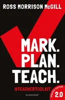 Mark. Plan. Teach. 2.0 - Nové vydání bestselleru od Teacher Toolkit (McGill Ross Morrison (@TeacherToolkit UK)). - Mark. Plan. Teach. 2.0 - New edition of the bestseller by Teacher Toolkit (McGill Ross Morrison (@TeacherToolkit UK))